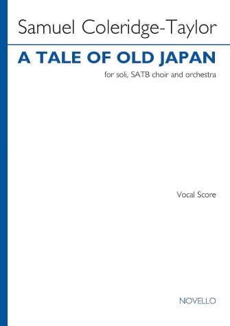 Coleridge-Taylor: A Tale of Old Japan for Soli, SATB, and Piano Reduction
