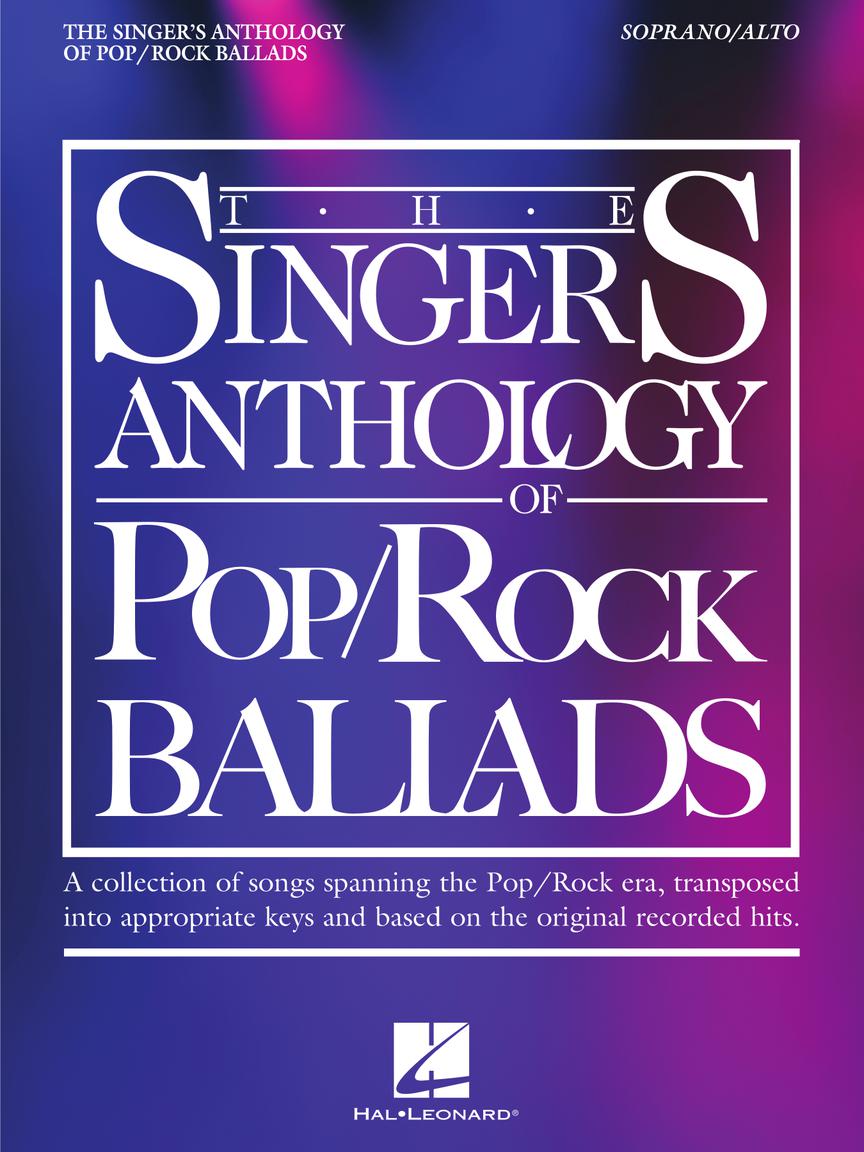 The Singer's Anthology of Pop/Rock Ballads Soprano/Alto Edition