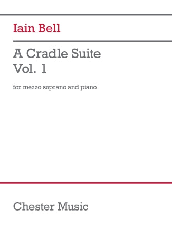Bell: A Cradle Suite - Vol. 1 Mezzo-Soprano and Piano