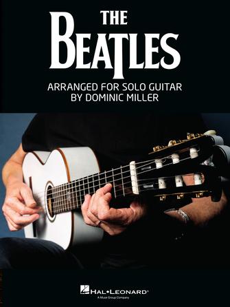 The Beatles : Arranged for Solo Guitar by Dominic Miller