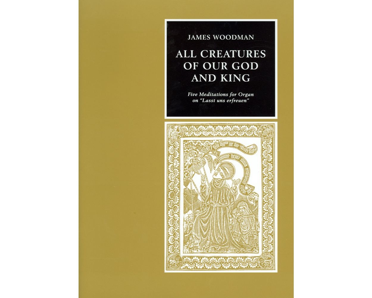 Woodman All Creatures of Our God and King