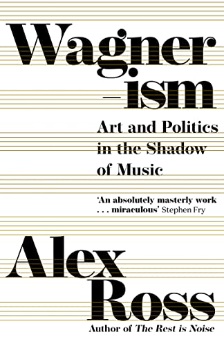 Clearance: Wagnerism: Art & Politics in the Shadow of Music
