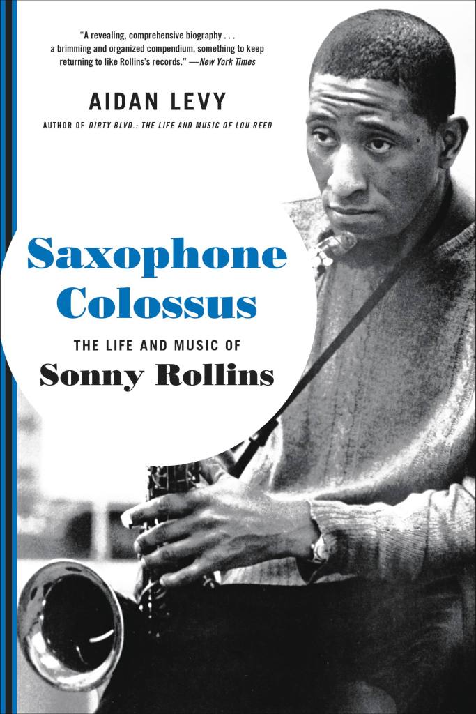 Saxophone Colossus The Life and Music of Sonny Rollins