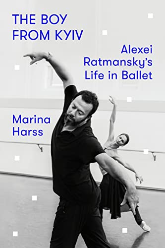 Clearance: The Boy From Kyiv: Alexei Ratmansky's Life in Ballet