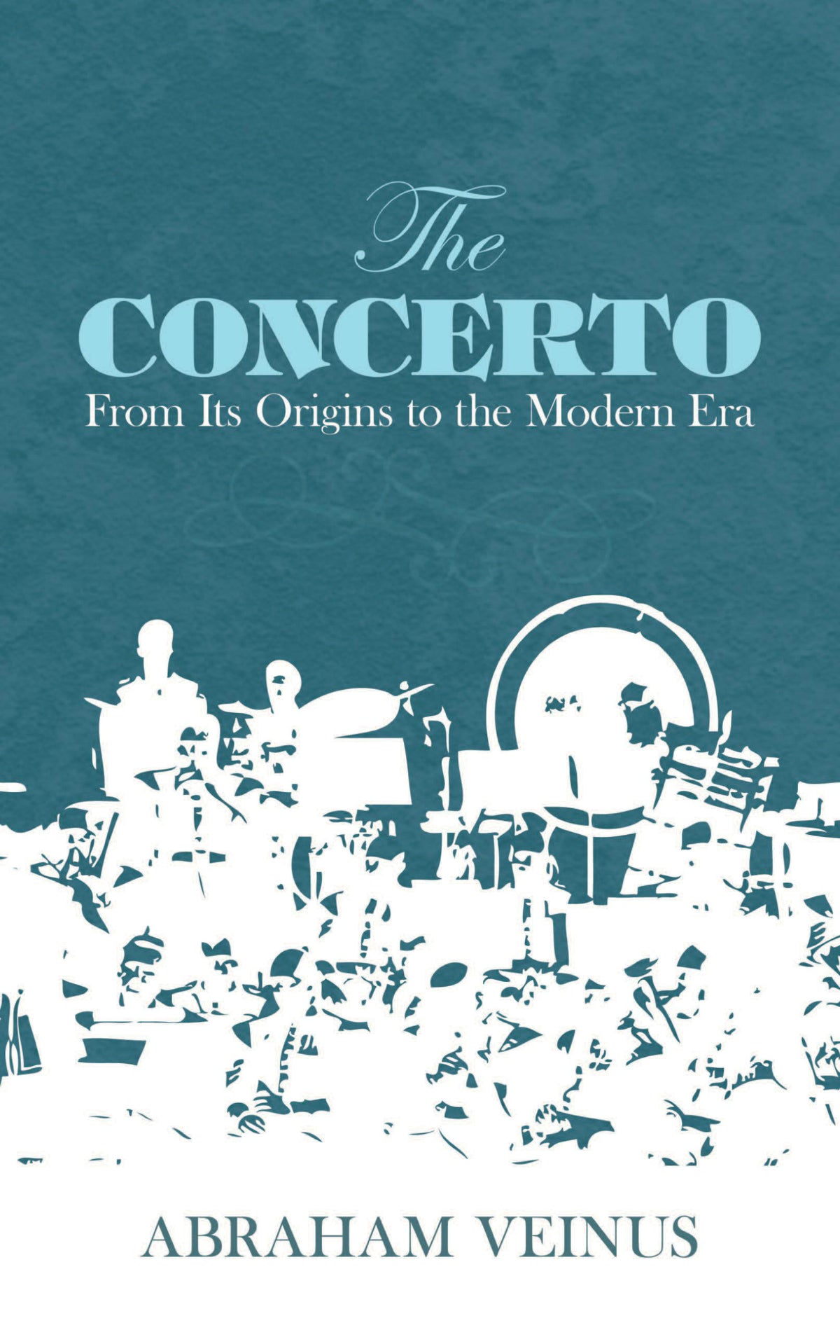 The Concerto: From Its Origins to the Modern Era