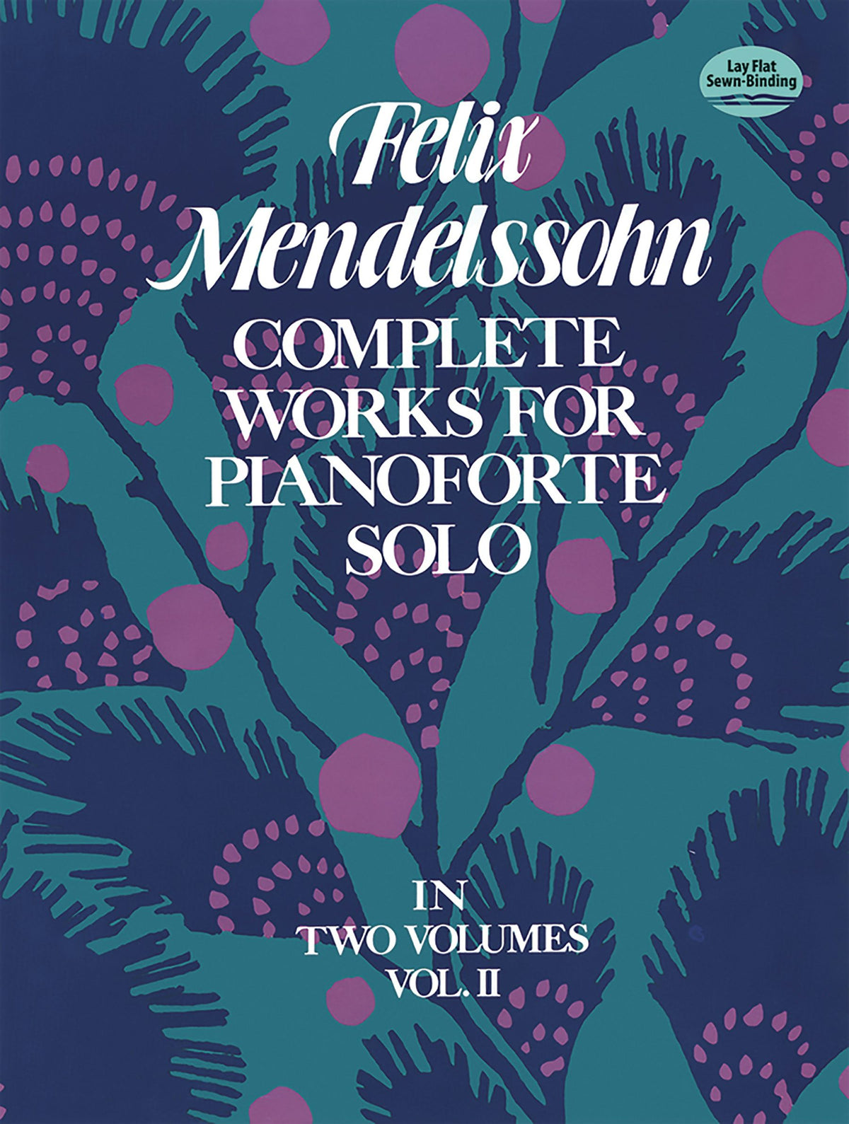 Mendelssohn Complete Works for Pianoforte Solo Volume II