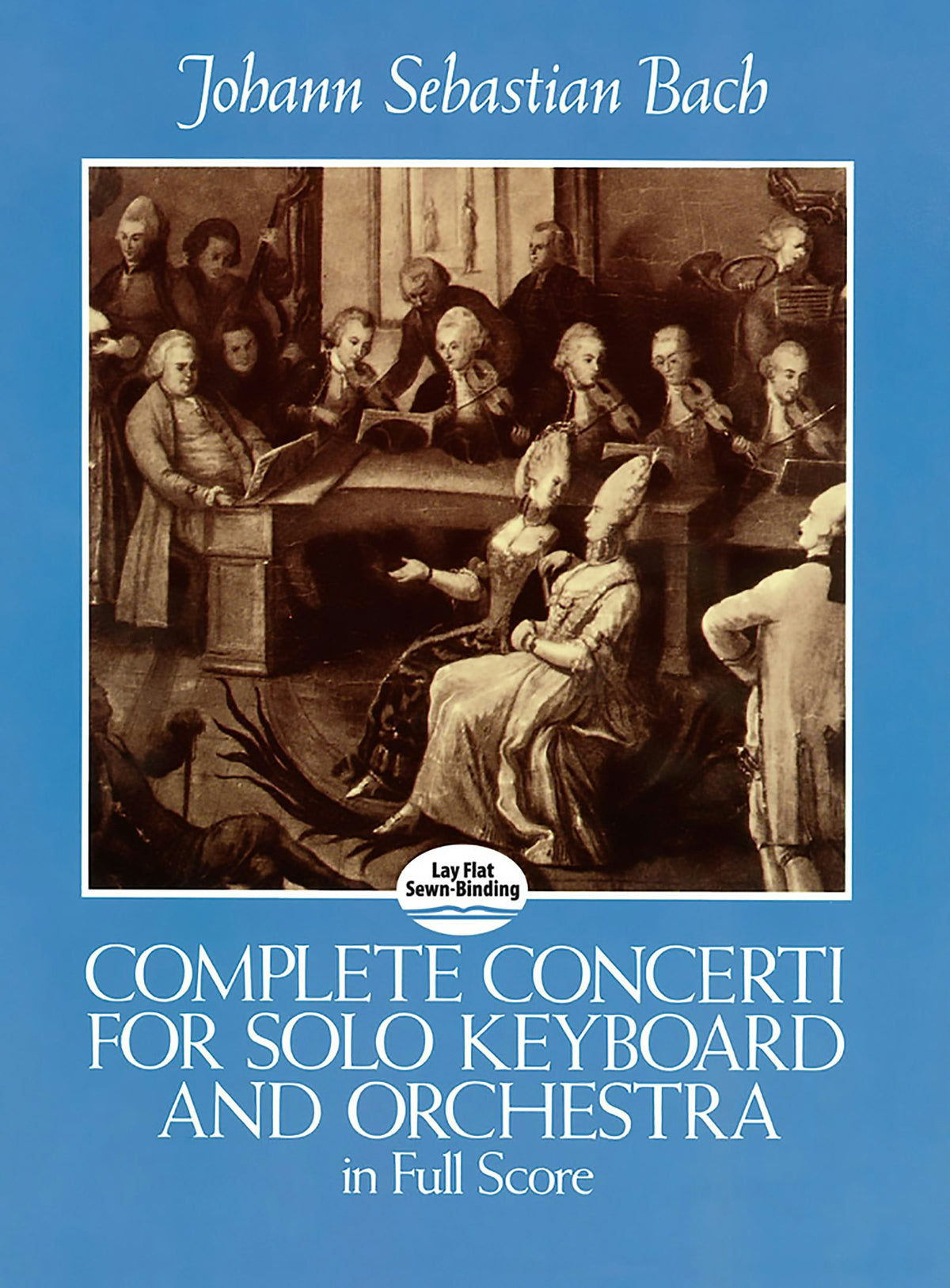Bach Complete Concerti for Solo Keyboard and Orchestra in Full Score