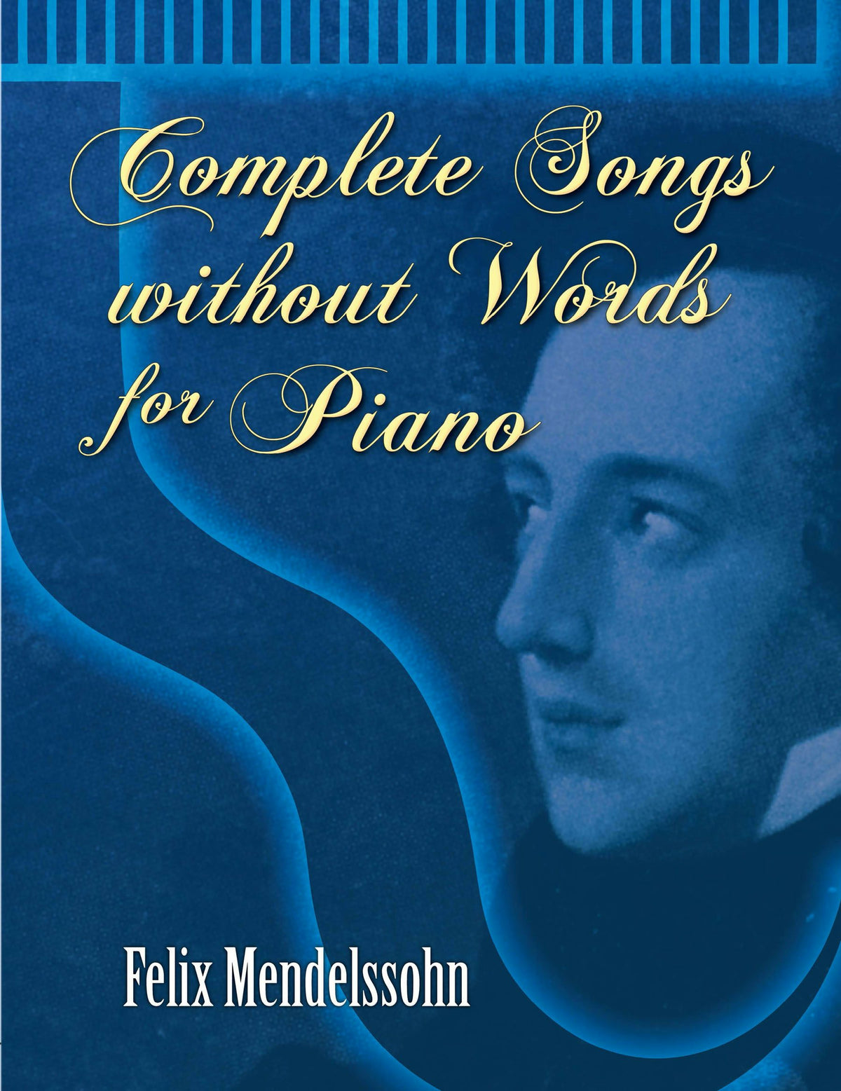 MENDELSSOHN COMPLETE SONGS W/O WORDS