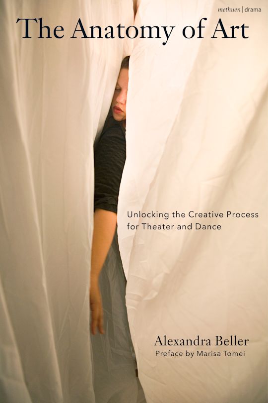The Anatomy of Art: Unlocking the Creative Process for Theater and Dance