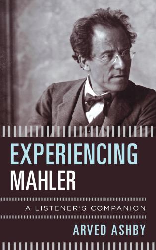 Experiencing Mahler A Listener's Companion