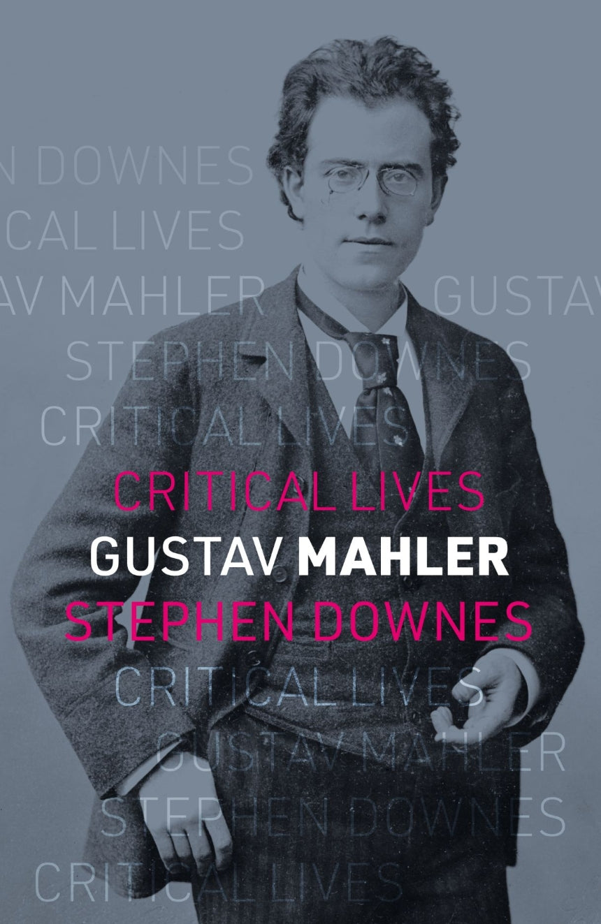 Critical Lives: Gustav Mahler