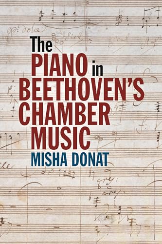 The Piano in Beethoven’s Chamber Music