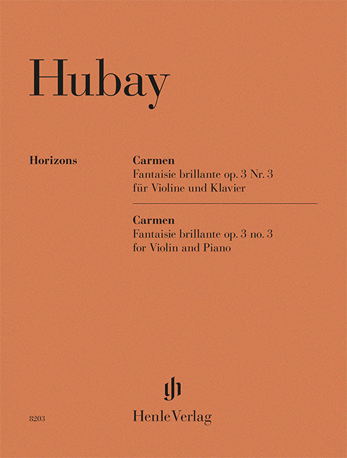 Hubay: Carmen, Fantaisie brillante Op. 3 No. 3 Violin and Piano (Henle Horizons, HN 8203)