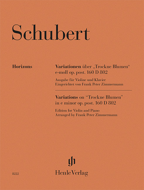 Schubert: Variations on "Trockne Blumen" E Minor D 802 Violin and Piano (Henle Horizons, HN 8222)