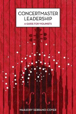 Concertmaster Leadership: A guide for violinists