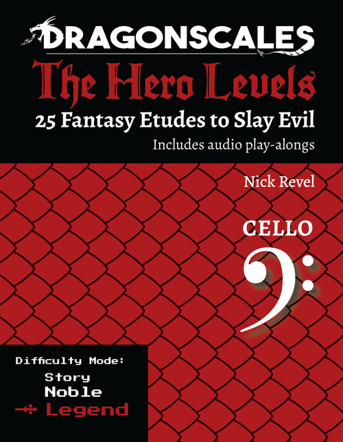 Revel: DragonScales The Hero Levels 25 Fantasy Etudes to Slay Evil, Cello Legend (Level 3)