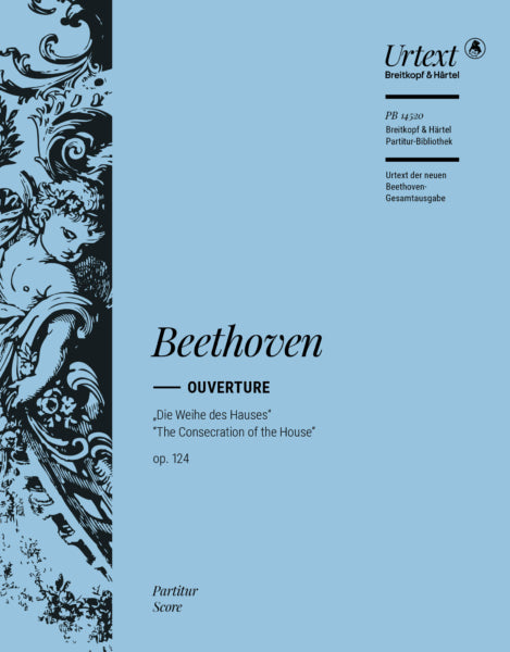 Beethoven: The Consecration of the House Op. 124