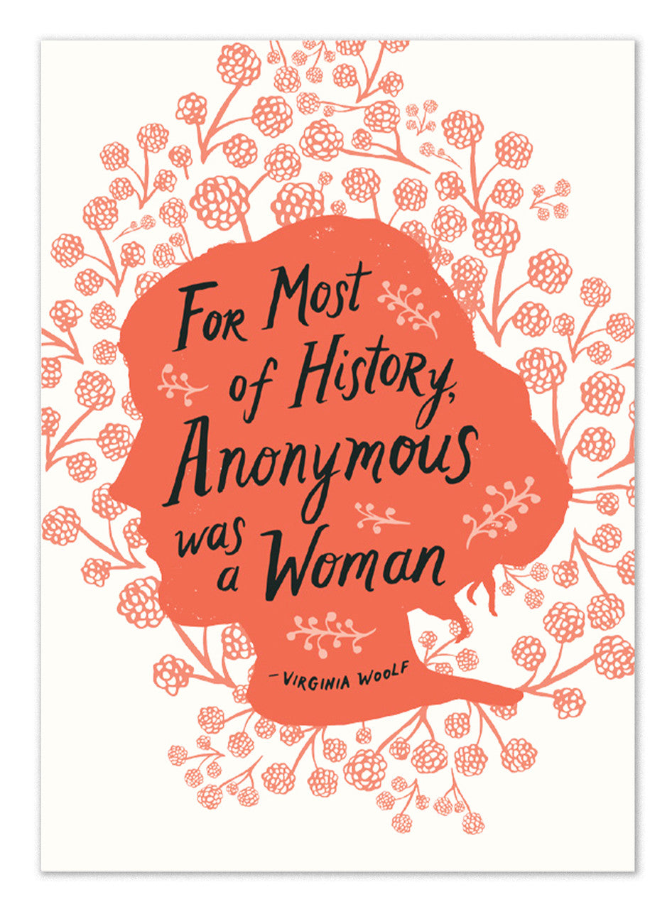 Card: Anonymous - "For Most of History Anonymous was a Woman"