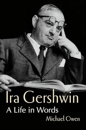 Ira Gershwin A Life in Words