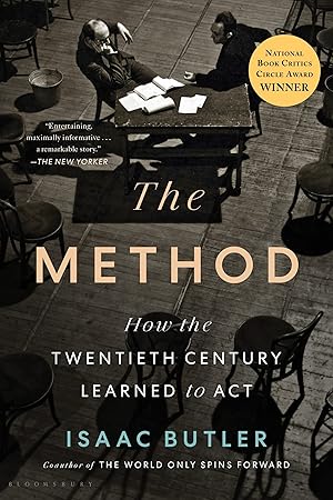 The Method How the Twentieth Century Learned to Act