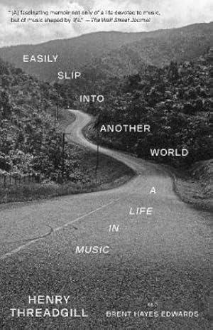 Easily Slip into Another World A Life in Music