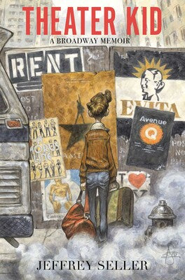 Theater Kid A Broadway Memoir
