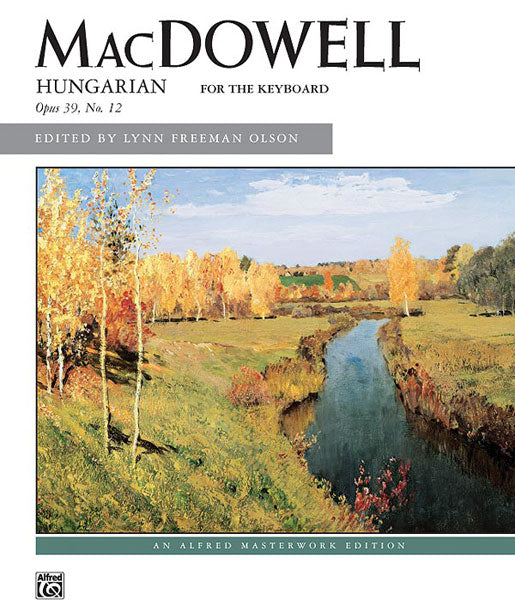 MacDowell: Hungarian, Opus 39, No. 12