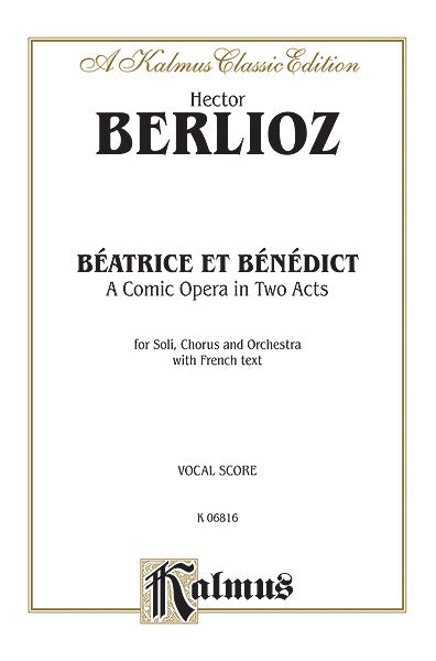 Berlioz Beatrice et Benedict A Comic Opera in Two Acts Vocal Score