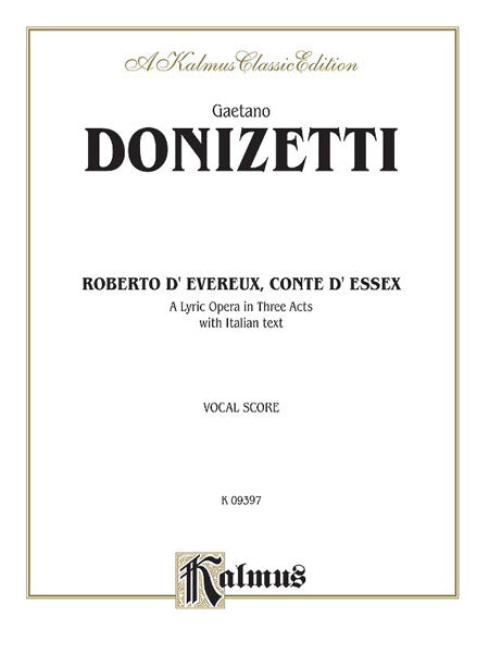 Donizetti Roberto Devereux, conte di Essex Vocal Score