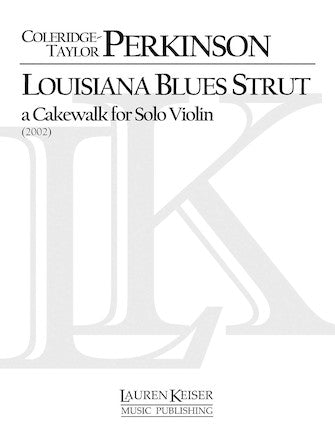 Perkinson Louisiana Blues Strut: A Cakewalk for Solo Violin