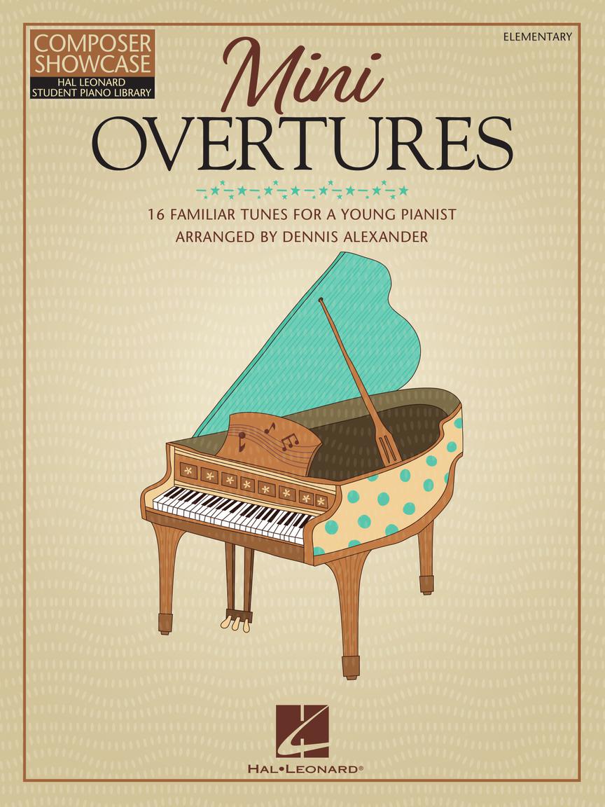 Mini Overtures 16 Familiar Tunes for the Young Pianist
