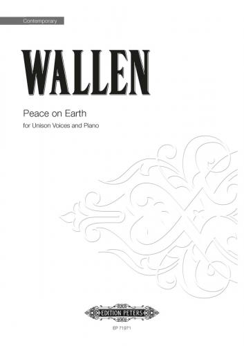 Wallen Peace on Earth for Unison Voices and Piano