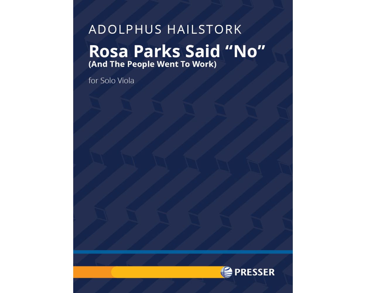 Hailstork: Rosa Parks Said "No" (And The People Went To Work)