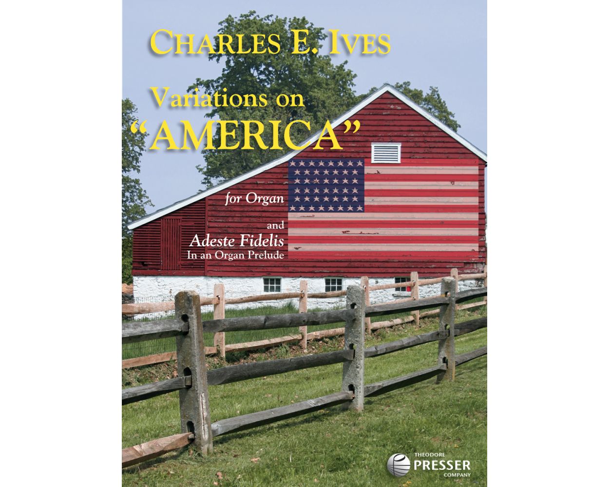 Ives Variations on "America" and "Adeste Fidelis" (1897) in an Organ Prelude