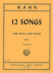 Hahn Twelve Songs (Low Voice)