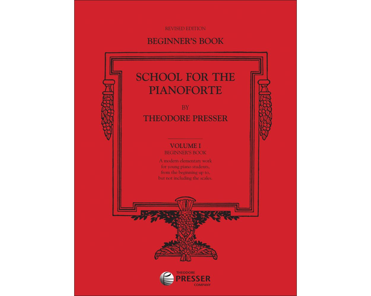 Presser School for the Pianoforte, Volume 1