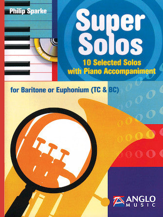 Super Solos for Baritone/Euphonium 10 Selected Solos with Piano Accompaniment