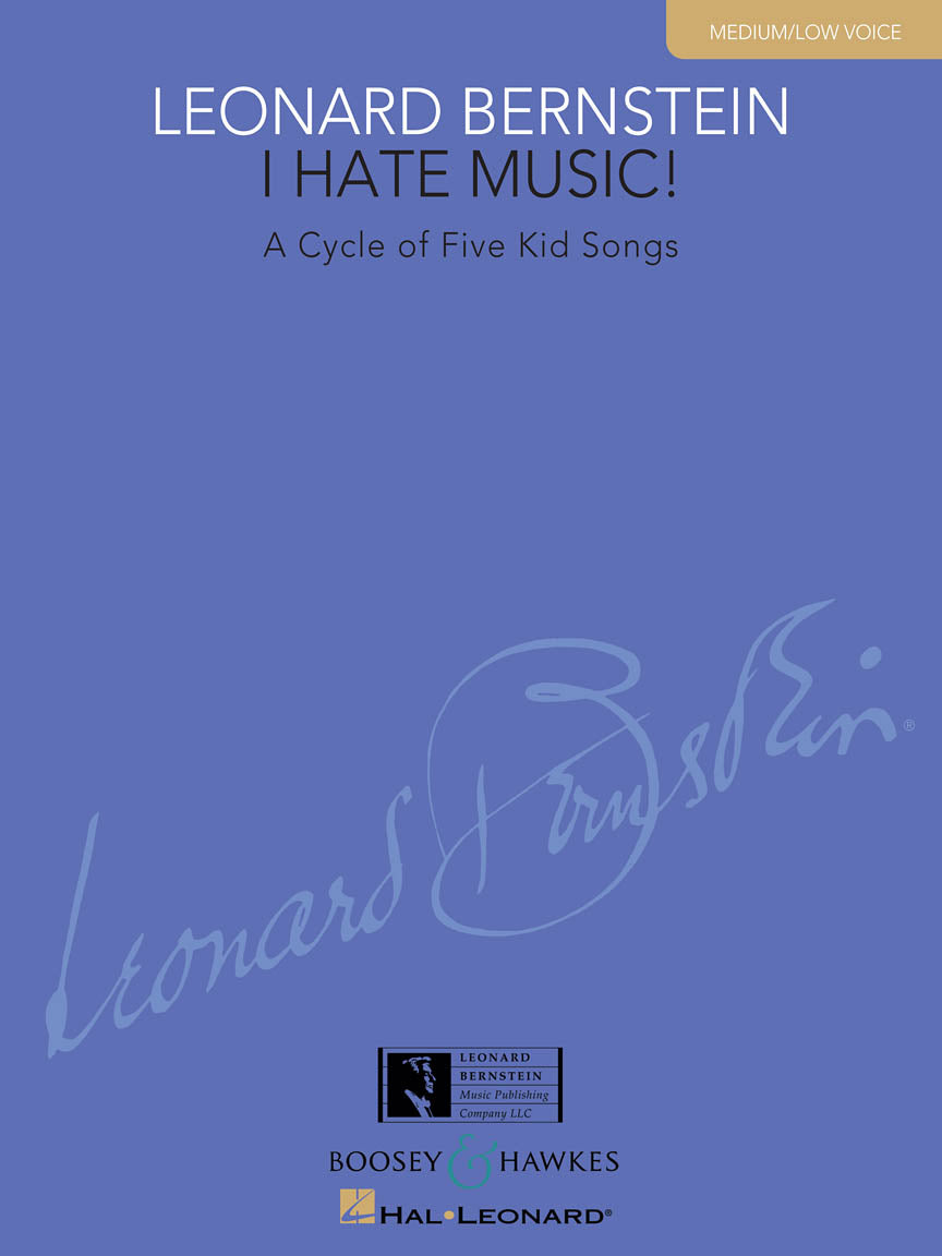 Bernstein, Leonard - I Hate Music - Medium/Low Voice and Piano