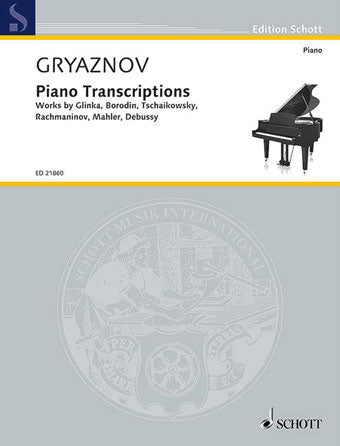 Gryaznoy: Piano Transcriptions Works by Glinka, Borodin, Tchaikovsky, Rachmaninoff, Mahler, Debussy
