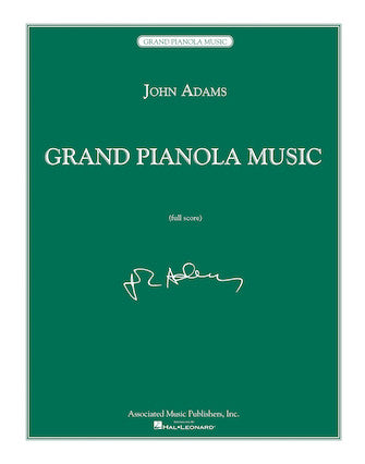 Adams: Grand Pianola Music