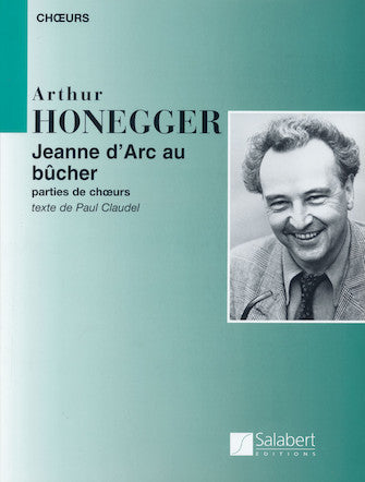 Honegger, Arthur - Jeanne d'Arc au bûcher (Joan of Arc at the Stake_ Chorus Parts