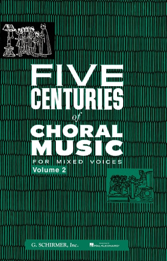 Five Centuries of Choral Music for Mixed Voices Vol. 2