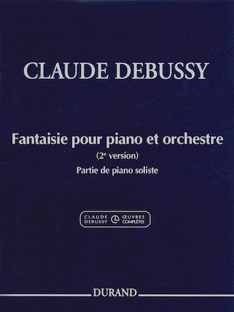 Debussy Fantaisie Pour Piano Et Orchestre (2nd Version) Piano Solo Series V Vol. 2