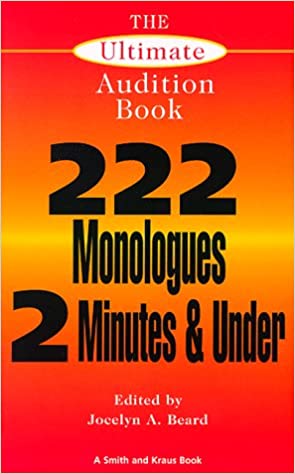 The Ultimate Audition Book: 222 Monologues 2 Minutes and Under (Monologue Audition Series)