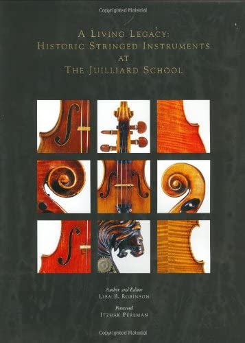 The Stringed Instrument Collection 本 Clearance: A Living Legacy: Historic Stringed Instruments at the