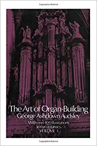 The Art of Organ Building, Volume 1