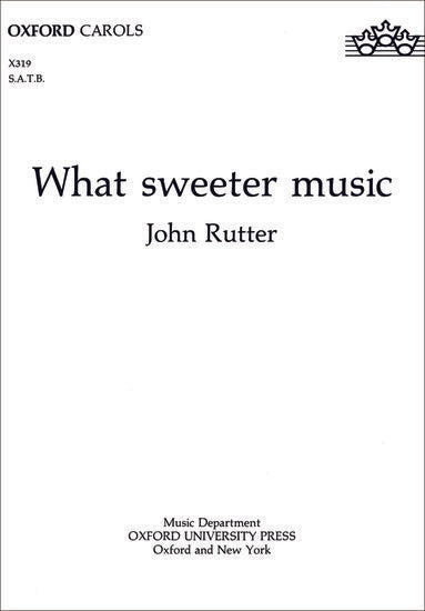 Rutter What sweeter music SATB vocal score
