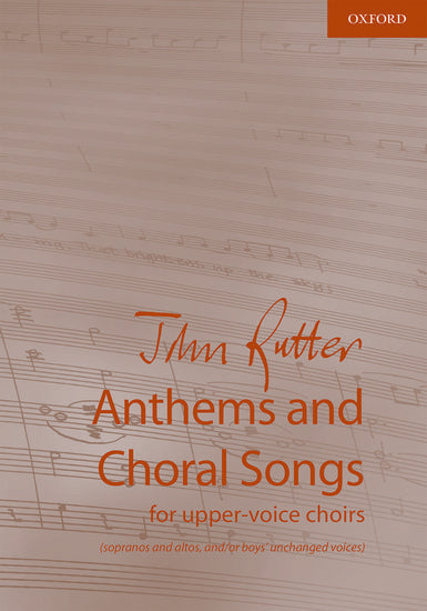 Rutter Anthems and Choral Songs for upper-voice choirs