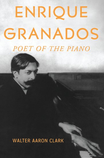 Enrique Granados: Poet of the Piano
