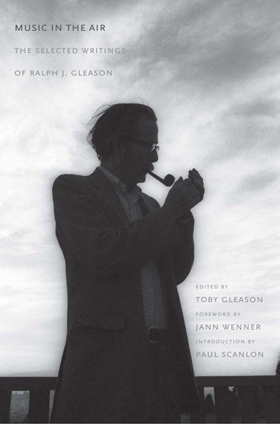 Clearance: Music in the Air: The Selected Writings of Ralph J. Gleason